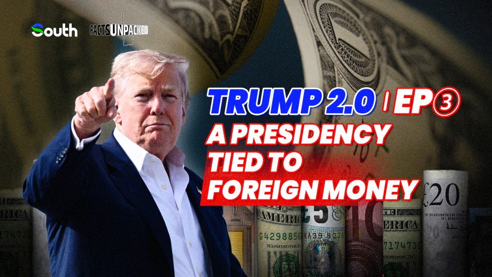 Trump 2.0: A presidency tied to foreign money | EP③